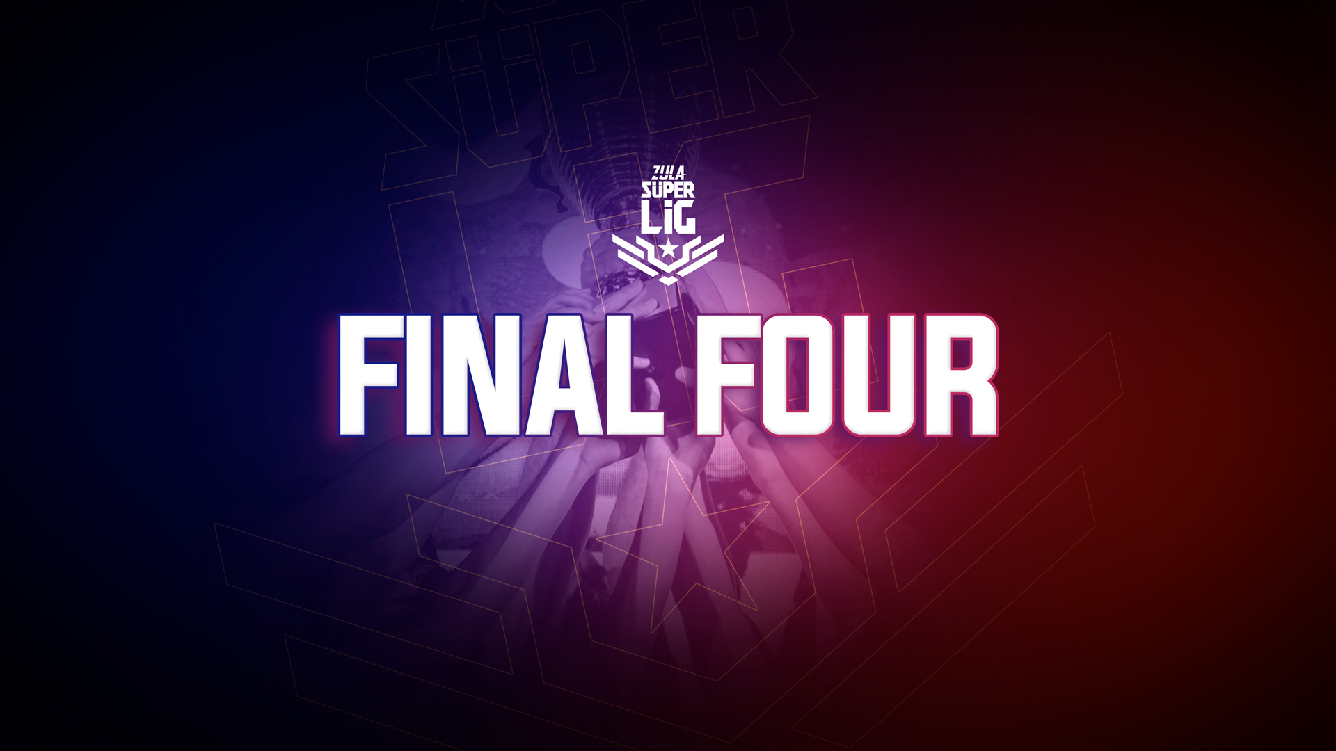 ZULA SÜPER LİG FINAL FOUR